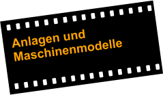 Anlagen und  Maschinenmodelle